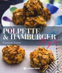 Polpette & hamburger style libro di Patrini Emanuele