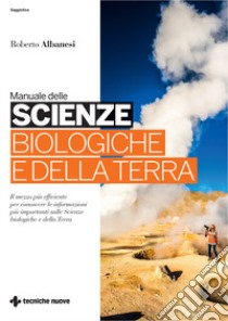 Manuale delle scienze biologiche e della terra libro di Albanesi Roberto