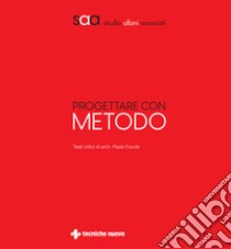 Progettare con metodo libro di Studio Albini Associati (cur.)