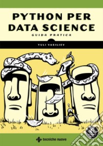 Python per Data Science. Guida pratica libro di Vasiliev Yuli