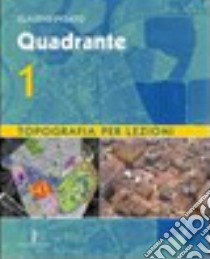 Quadrante. Per gli Ist. tecnici per geometri. Con espansione online. Vol. 1 libro di Pigato Claudio