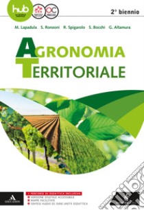 Agronomia territoriale ed ecosistemi forestali. Per gli Ist. tecnici. Con e-book. Con espansione online libro di Lassini