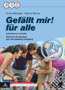 Gefallt mir! Für alle. Arbeitsheft zur Lernhilfe. Per le Scuole superiori. Con e-book. Con espansione online libro di Medaglia Cinzia; Werner Sabine