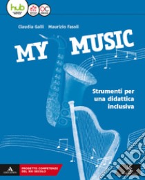 My music. Musica facile. Per la Scuola media. Con e-book. Con espansione online libro di Galli Claudia; Fasoli Maurizio