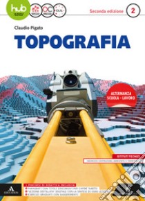 Topografia. Per gli Ist. tecnici e professionali. Con e-book. Con espansione online. Vol. 2 libro di Pigato Claudio