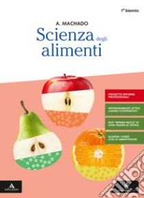 Scienza degli alimenti. Per gli Ist. professionali. Con e-book. Con espansione online libro di Machado Amparo