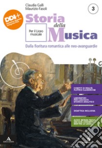 Storia della musica. Per le Scuole superiori. Con e-book. Con espansione online. Vol. 3 libro di Galli Claudia; Fasoli Maurizio