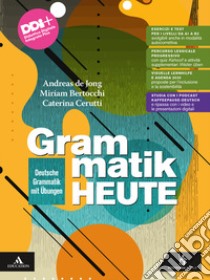 GRAMMATIK HEUTE libro di DE JONG ANDREAS - BERTOCCHI MIRIAM - CERUTTI CATERINA