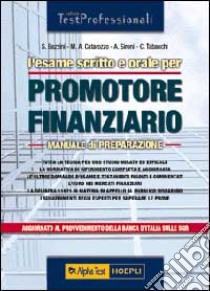 Bazzini Stefano Catarozzo Mario A. Tabacchi Carlo Sironi A. (cur.) - L'esame scritto e orale per promotore finanziario. Tutta la teoria per uno stu libro di Terminal Video