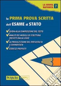 La prima prova scritta dell'esame di Stato libro di Torno Sabrina - Vottari Giuseppe