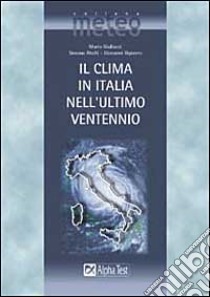 Il clima dell'Italia nell'ultimo ventennio libro di Abelli Simone - Dipierro Giovanni - Giuliacci Mario