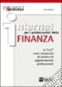 Internet per i professionisti della Finanza libro di Tabacchi Carlo