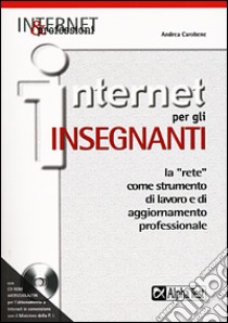 Internet per gli insegnanti libro di Carobene Andrea