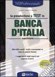 La preselezione a test in Banca d'Italia libro di Bertocchi Stefano - Desiderio Francesca - Fabbri Martha