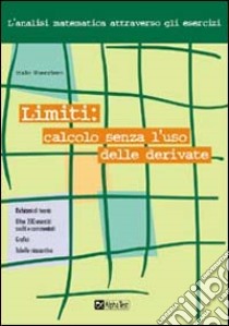 Limiti: calcolo senza l'uso delle derivate libro di Guerriero Italo