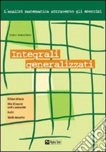 Integrali generalizzati libro di Guerriero Italo