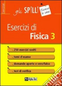 Esercizi di fisica. Vol. 3 libro di Bacci Flavio