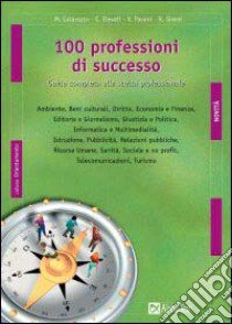 Cento professioni di successo libro di Catarozzo Mario A. - Elevati Christian - Pavoni Vincenzo