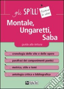 Montale, Ungaretti, Saba. Guida alla lettura libro di Testaverde Tommaso