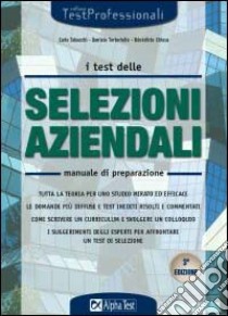 I test delle selezioni aziendali. Manuale di preparazione libro di Tabacchi Carlo - Tortoriello Daniele - Chiesa Bénédicte