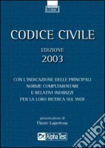 Catarozzo M. A. (cur.) - Codice civile 2003. Con l'indicazione delle principali norme complementari e relativi indirizzi per la loro ricerca sul Web libro di Terminal Video