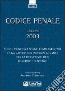 Catarozzo M. A. (cur.) - Codice penale 2003. Con la normativa complementare e una raccolta di indirizzi Internet per la ricerca sul Web di norme e sen libro di Terminal Video