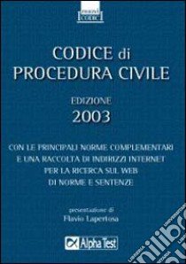  - Codice di procedura civile 2003. Con la normativa complementare e una raccolta di indirizzi Internet per la ricerca sul Web di norme e sentenze libro di Terminal Video