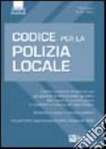 Codice per la polizia locale libro di Nuciari Piero - Drago Massimo