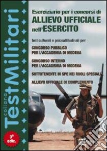 Drago Massimo Mola Loredana - Eserciziario per i concorsi di allievo ufficiale nell'esercito. Test culturali e psicoattitudinali per: concorso pubbli libro di Terminal Video