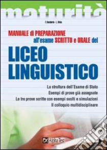 Manuale di preparazione all'esame scritto e orale del Liceo linguistico libro di Desiderio Francesca - Mola Loredana