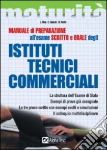 Manuale di preparazione all'esame scritto e orale degli Ist. Tecnici commerciali libro di Mola Loredana - Tabacchi Carlo - Pinaffo Marco