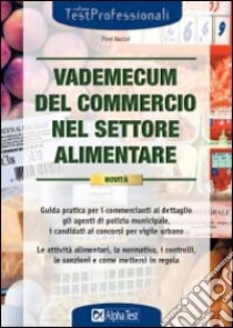 Vademecum del commercio nel settore alimentare libro di Nuciari Piero