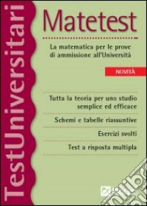 Matetest. La matematica per le prove di ammissione all'università libro di Bertocchi Stefano - Tagliaferri Silvia