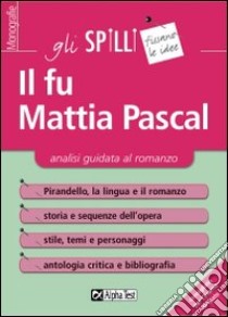 Il fu Mattia Pascal. Analisi guidata al romanzo libro di Capata Alessandro