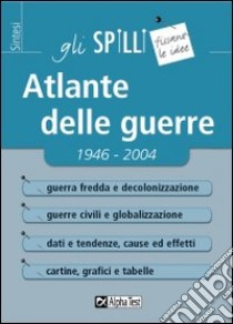 Atlante delle guerre 1946-2004 libro di Tassinari Guido