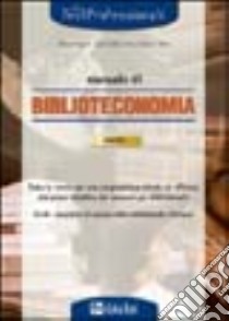 Manuale di biblioteconomia libro di Arrigoni Paola - Della Porta Carola - Selva Cristina