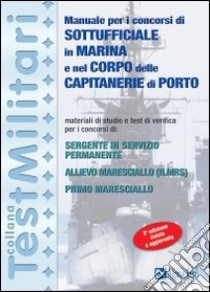 Manuale per i concorsi di sottufficiale in marina e nel corpo delle capitanerie di porto libro di Drago Massimo - Fabbri Martha