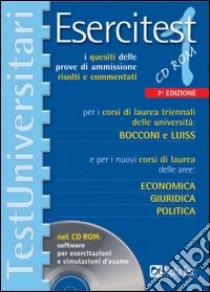 Esercitest. Con CD-ROM. Vol. 1: I quesiti delle prove di ammissione risolti e commentati per i corsi di laurea triennali delle università Bocconi e Luiss e per i nuovi corsi di laurea.... libro