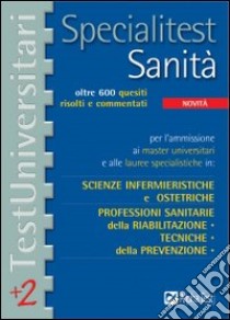 Specialitest sanità libro di Motta Paolo C. - Sironi Renato - Tagliaferri Silvia