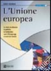 L'Unione Europea libro di Tassinari Guido