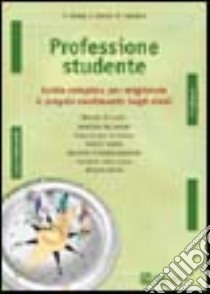 Professione studente. Guida completa per migliorare il proprio rendimento negli studi libro di Canale P. - Elevati Christian - Palladini Marco