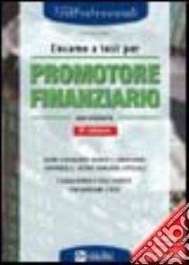 L'esame a test per promotore finanziario. Eserciziario libro