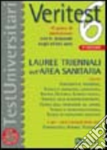 Veritest. Vol. 6: 10 prove di ammissione con le domande degli ultimi anni: lauree triennali dell'area sanitaria libro