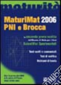 MaturiMat PNI Brocca 2006 libro di AA.VV.