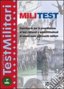 Militest. Eserciziario per la preparazione ai test culturali e psicoattitudinali di ammissione alle scuole militari libro di Drago Massimo - De Bernardi Giovanni - Vottari Giuseppe