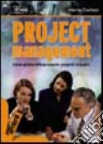 Project management libro di Fischetti Alberto