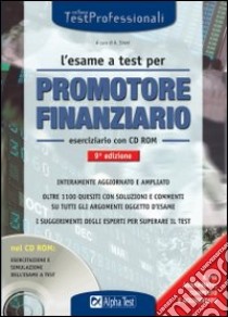 L'esame a test per promotore finanziario. Eserciziario. Con CD-ROM libro