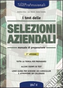 I test delle selezioni aziendali. Manuale libro di Chiesa Bénédicte - Tabacchi Carlo - Tortoriello Daniele