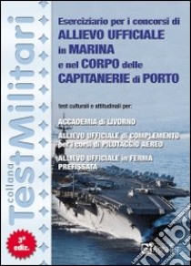 Eserciziario per i concorsi di allievo ufficiale in marina e nel corpo delle capitanerie di porto libro di Drago Massimo - Vottari Giuseppe