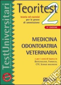 Teoritest. Vol. 2: Medicina; odontoiatria; veterinaria libro di Balboni Valeria - Bertocchi Stefano